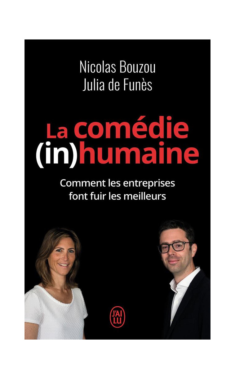 LA COMEDIE (IN)HUMAINE - POURQUOI LES ENTREPRISES FONT FUIR LES MEILLEURS - FUNES/BOUZOU - J'AI LU