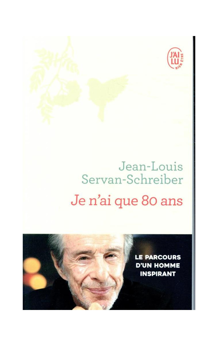 JE N-AI QUE 80 ANS - SERVAN-SCHREIBER J-L - J'AI LU