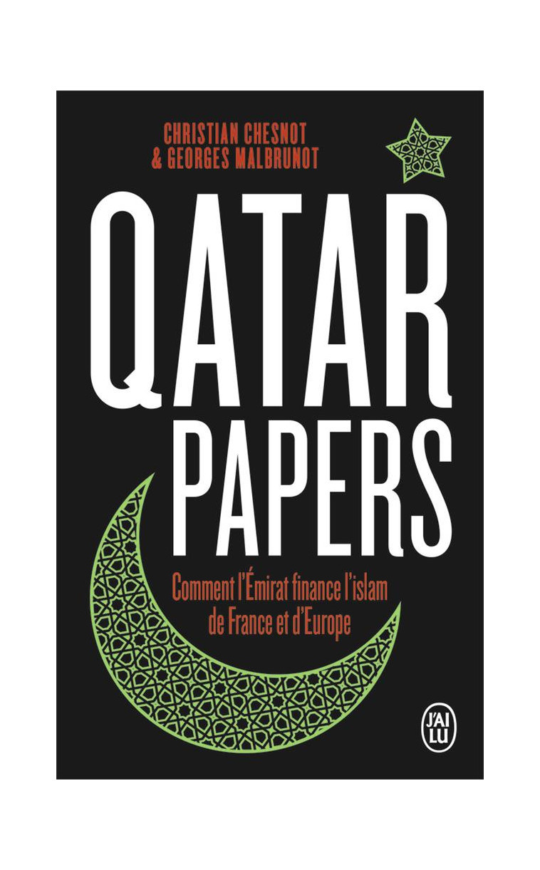 QATAR PAPERS - COMMENT L-EMIRAT FINANCE L-ISLAM DE FRANCE ET D-EUROPE - MALBRUNOT/CHESNOT - J'AI LU