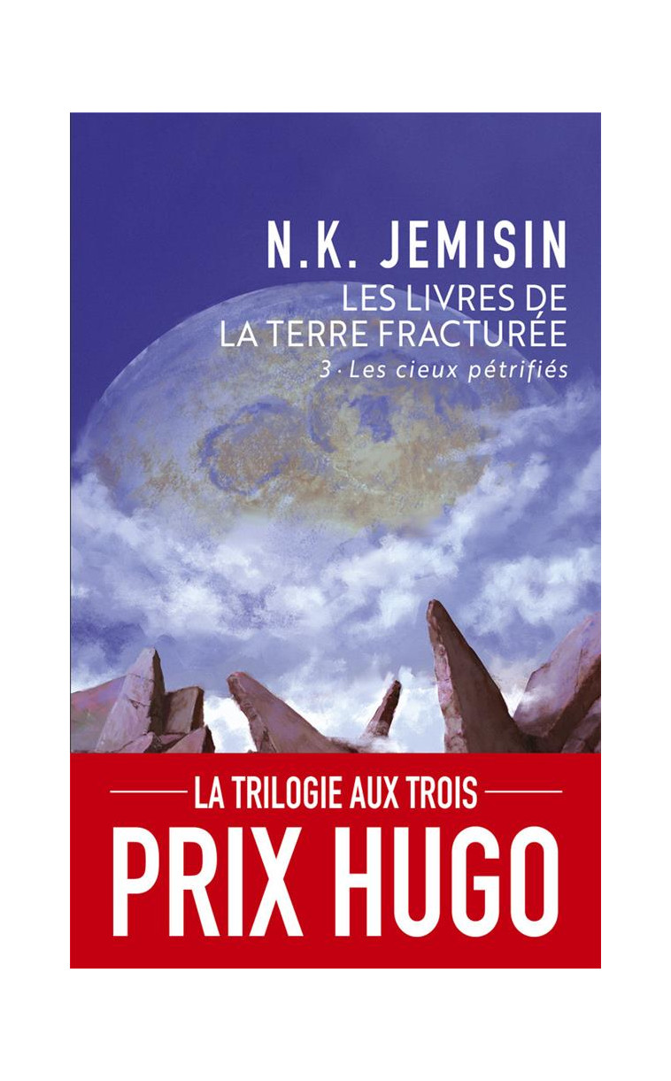 LES LIVRES DE LA TERRE FRACTUREE - VOL03 - LES CIEUX PETRIFIES - JEMISIN N.K. - J'AI LU