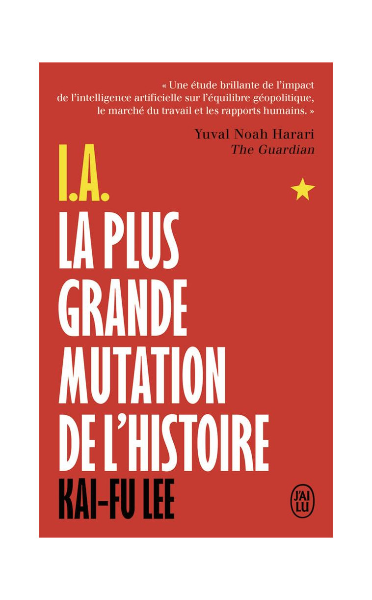 I.A., LA PLUS GRANDE MUTATION DE L-HISTOIRE - LEE KAI-FU - J'AI LU