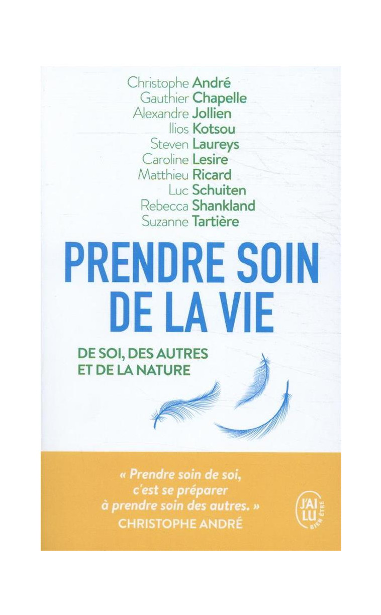 PRENDRE SOIN DE LA VIE - DE SOI, DES AUTRES ET DE LA NATURE - COLLECTIF - J'AI LU