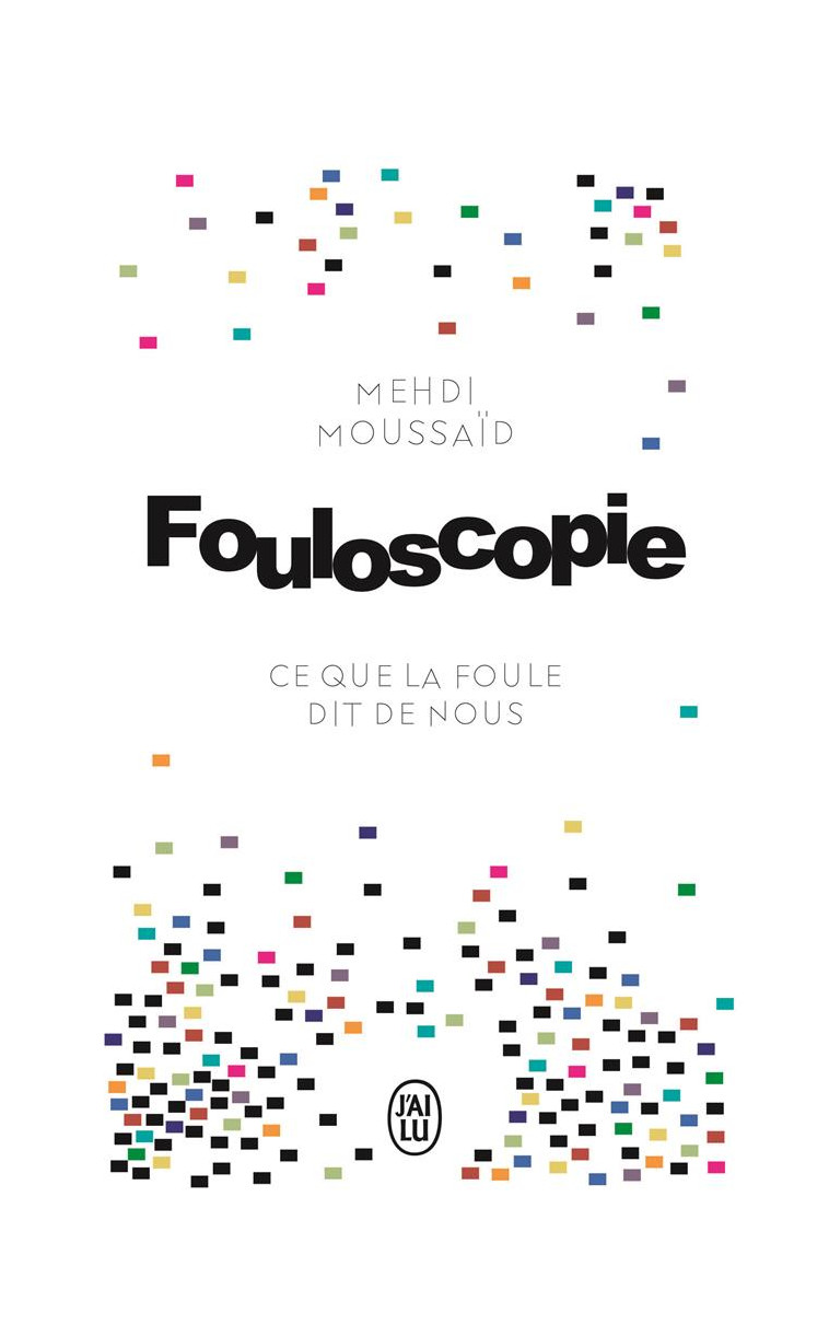 FOULOSCOPIE - CE QUE LA FOULE DIT DE NOUS - MOUSSAID MEHDI - J'AI LU