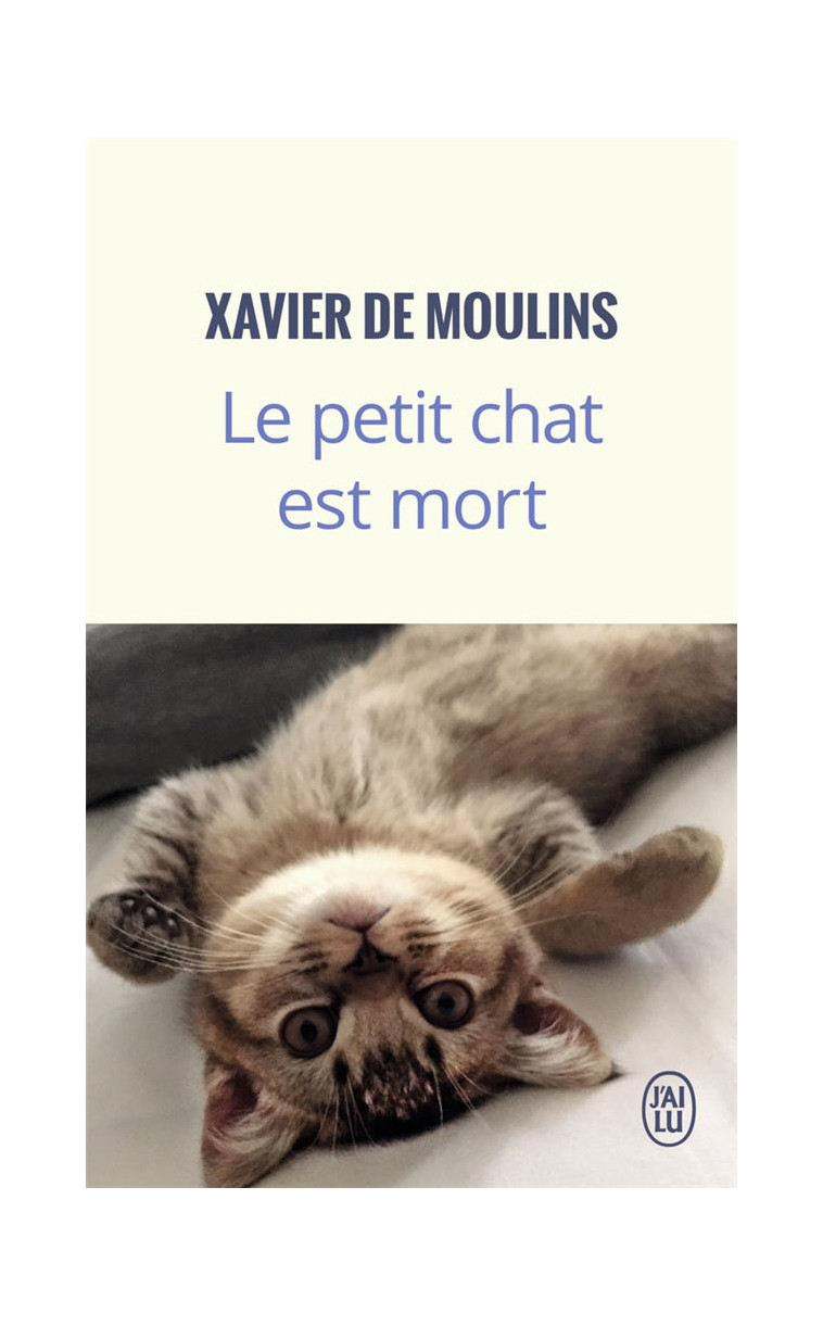 LE PETIT CHAT EST MORT - MOULINS XAVIER DE - J'AI LU