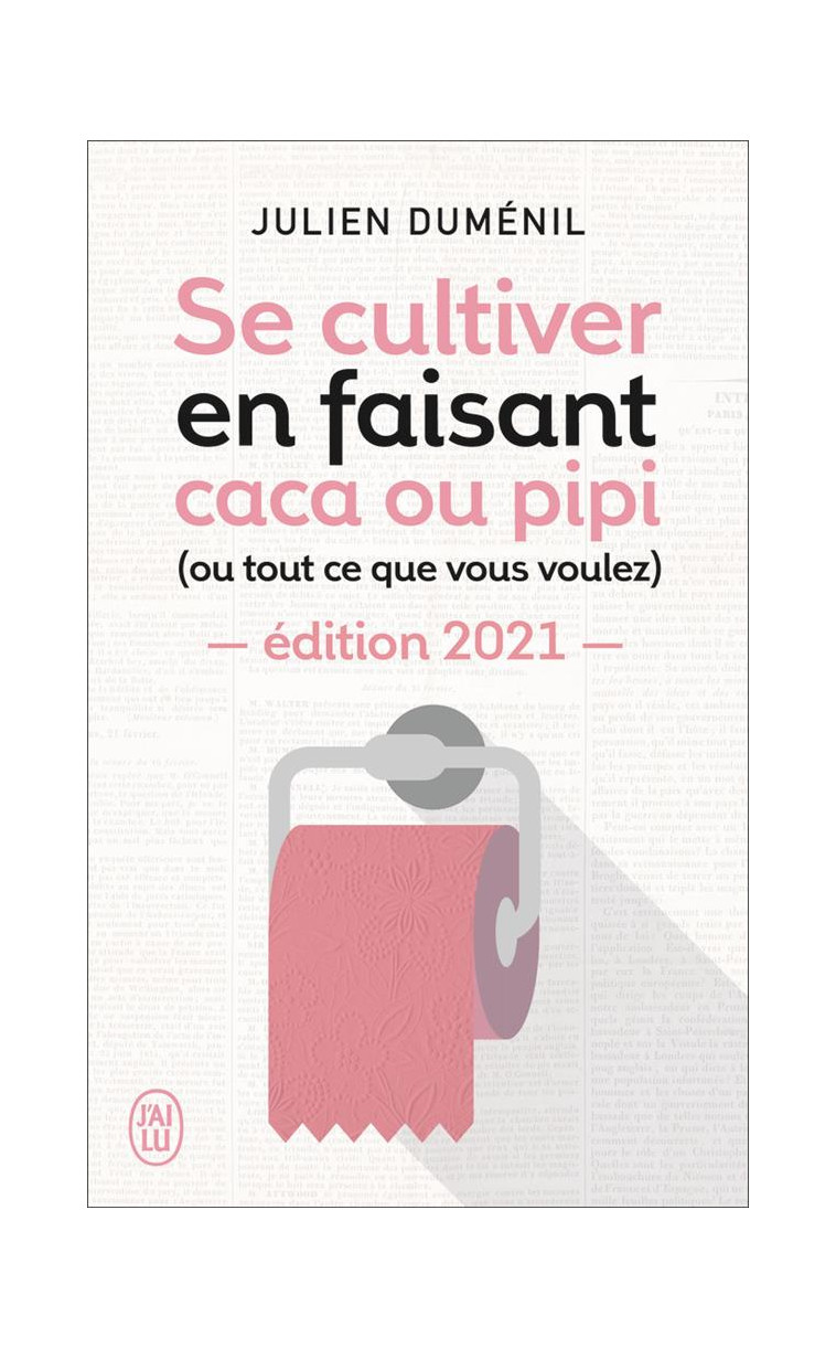 SE CULTIVER EN FAISANT CACA OU PIPI - (OU TOUT CE QUE VOUS VOULEZ) - DUMENIL JULIEN - J'AI LU