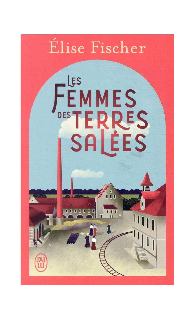 LES FEMMES DES TERRES SALEES - FISCHER ELISE - J'AI LU