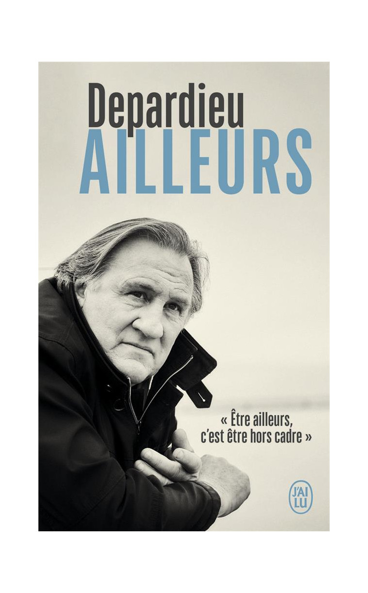 AILLEURS - DEPARDIEU GERARD - J'AI LU