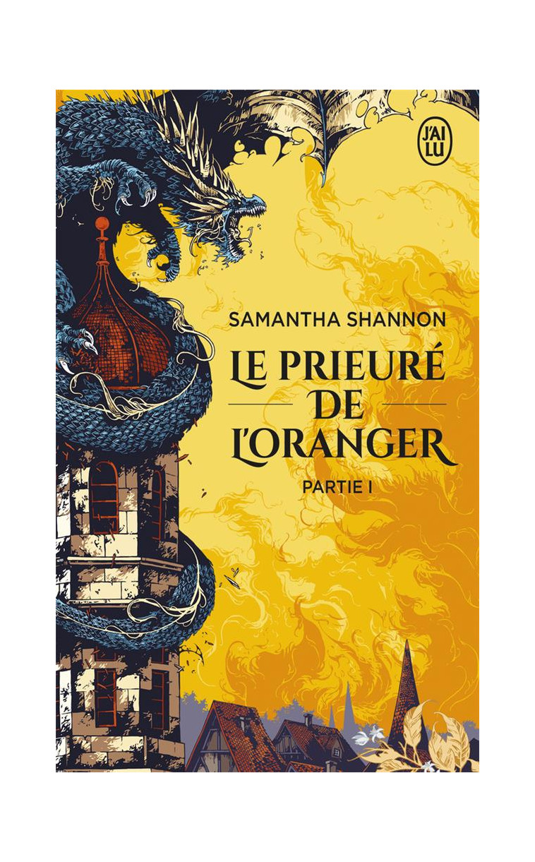 LE PRIEURE DE L-ORANGER - PARTIE I - SHANNON SAMANTHA - J'AI LU