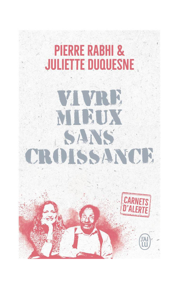 CARNETS D-ALERTE - VIVRE MIEUX SANS CROISSANCE - RABHI/DUQUESNE - J'AI LU