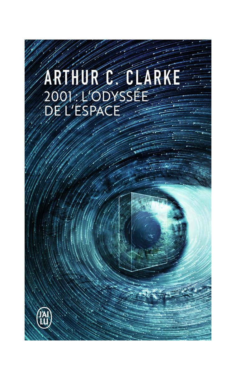 2001 : L-ODYSSEE DE L-ESPACE - CLARKE ARTHUR C. - J'AI LU