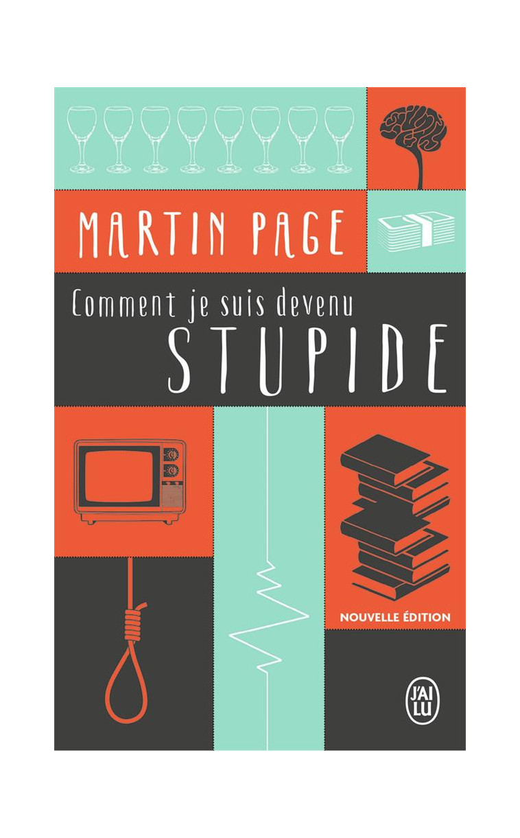 COMMENT JE SUIS DEVENU STUPIDE - PAGE MARTIN - J'AI LU