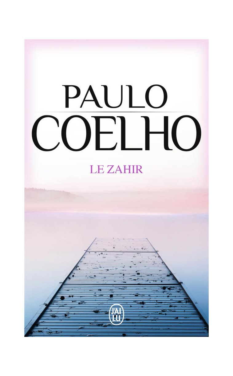 LE ZAHIR - COELHO PAULO - J'AI LU