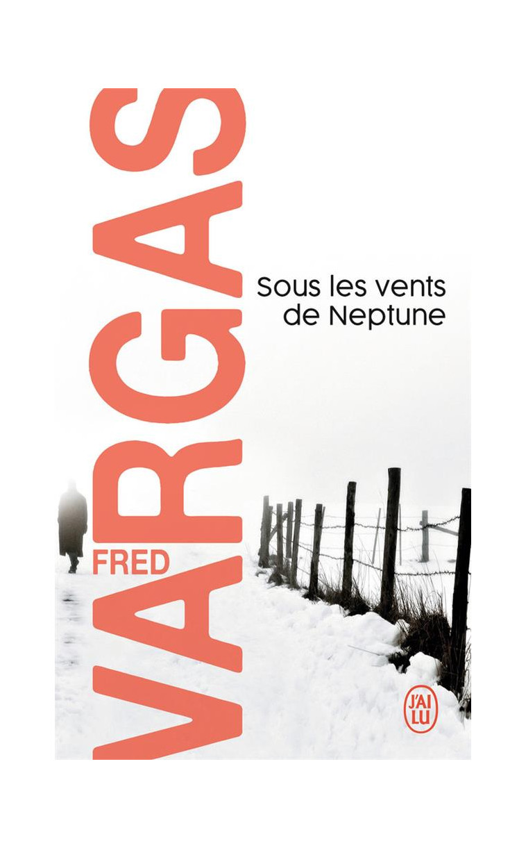 SOUS LES VENTS DE NEPTUNE - UNE ENQUETE DU COMMISSAIRE ADAMSBERG - VARGAS FRED - J'AI LU