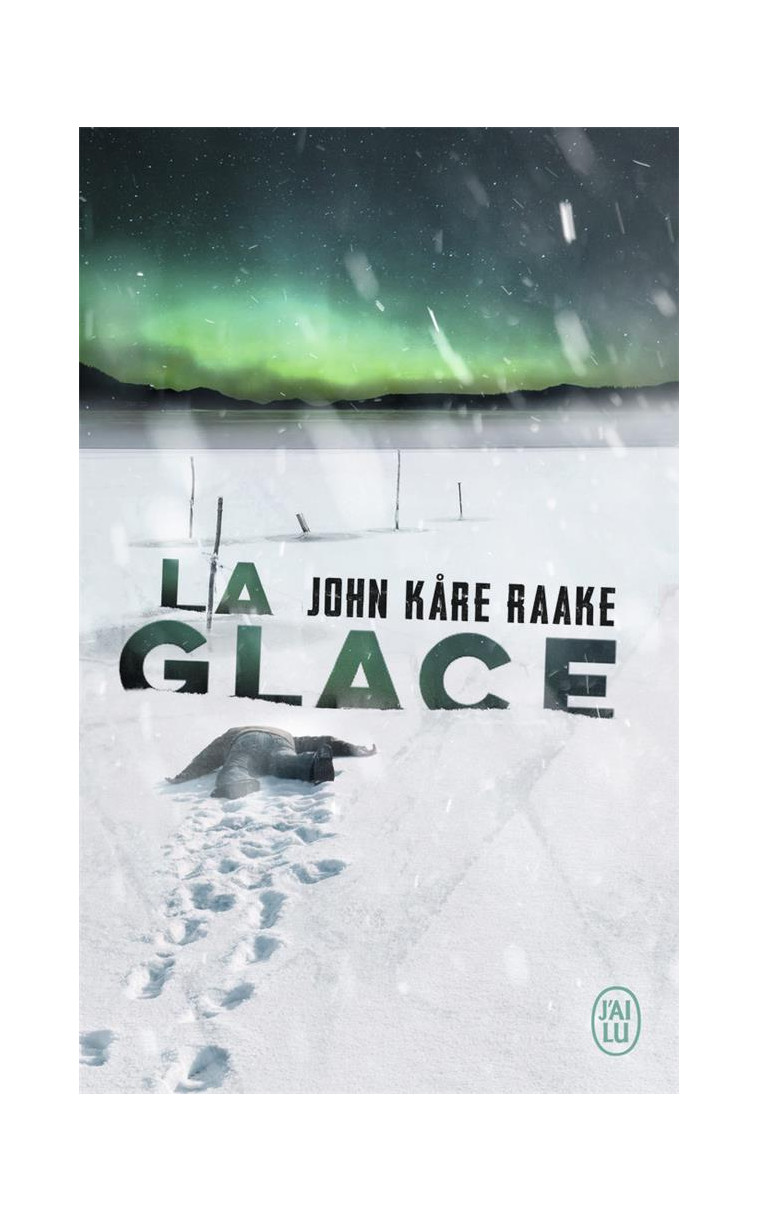 LA GLACE - KARE RAAKE JOHN - J'AI LU