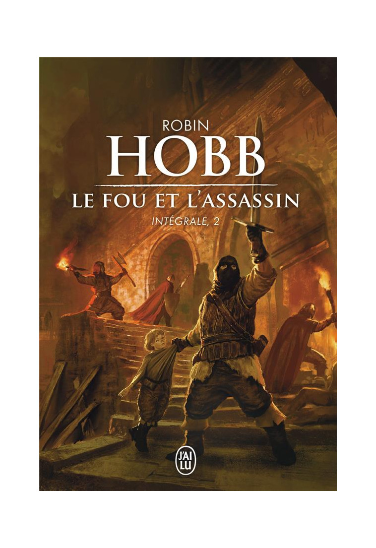 LE FOU ET L-ASSASSIN - INTEGRALE, 2 - HOBB ROBIN - J'AI LU