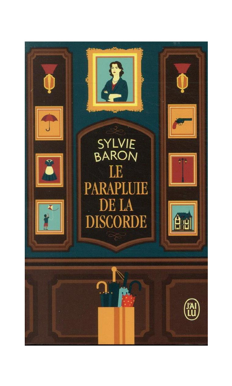 LE PARAPLUIE DE LA DISCORDE - BARON SYLVIE - J'AI LU