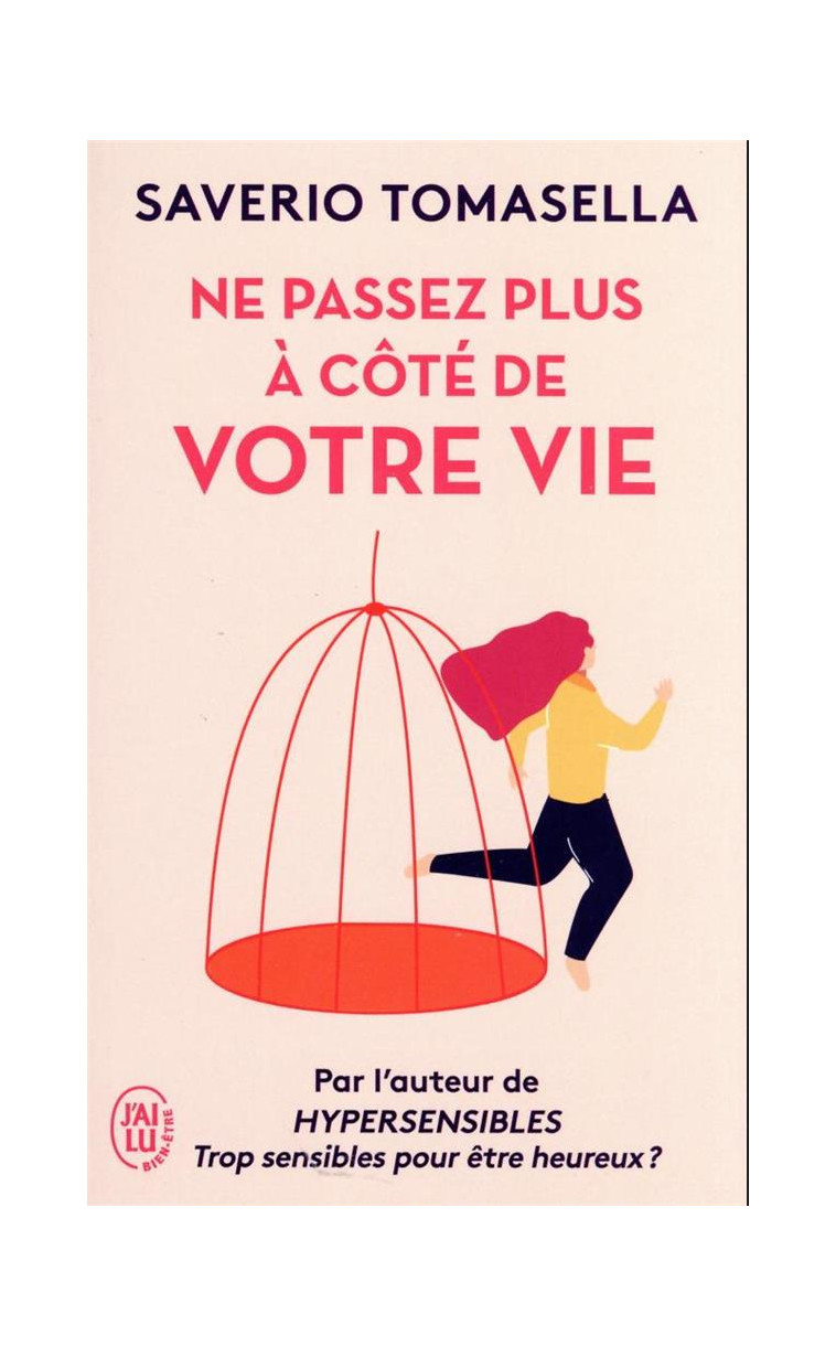 NE PASSEZ PLUS A COTE DE VOTRE VIE - IL EST TEMPS DE VIVRE BIEN ! - TOMASELLA SAVERIO - J'AI LU