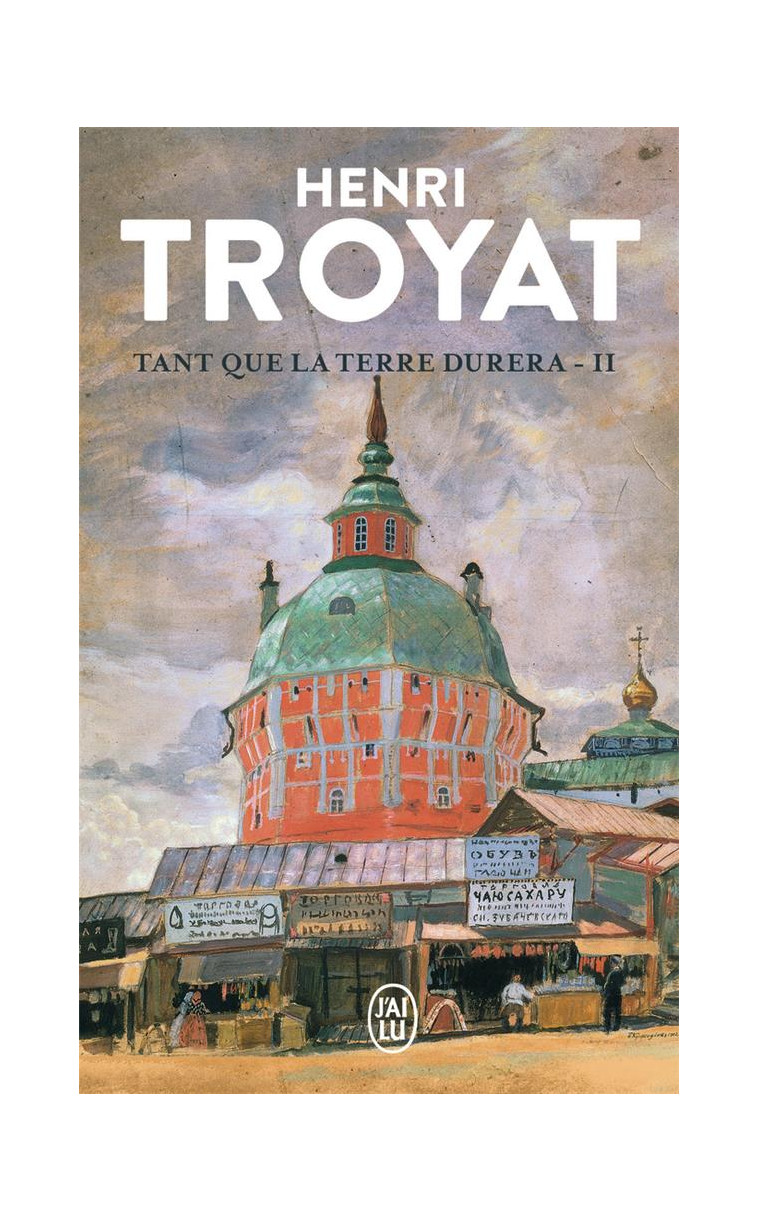 TANT QUE LA TERRE DURERA - VOL02 - TROYAT HENRI - J'AI LU