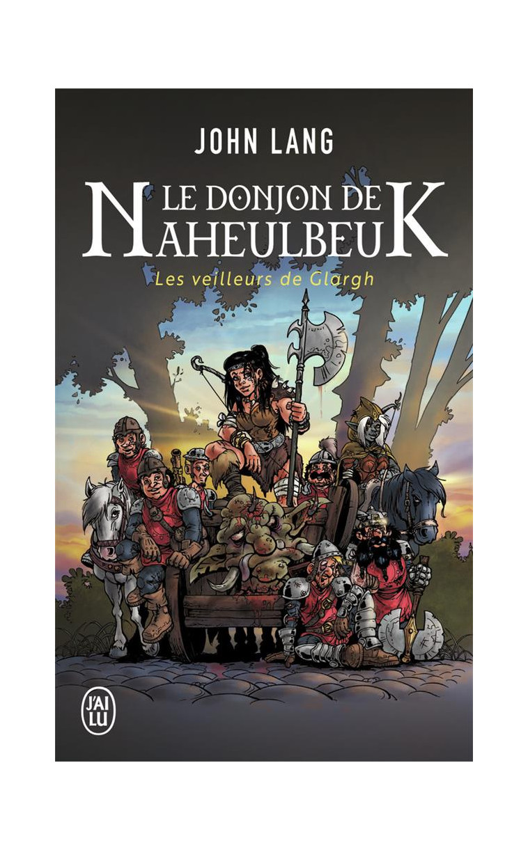 LE DONJON DE NAHEULBEUK - VOL05 - LES VEILLEURS DE GLARGH - LANG JOHN - J'AI LU