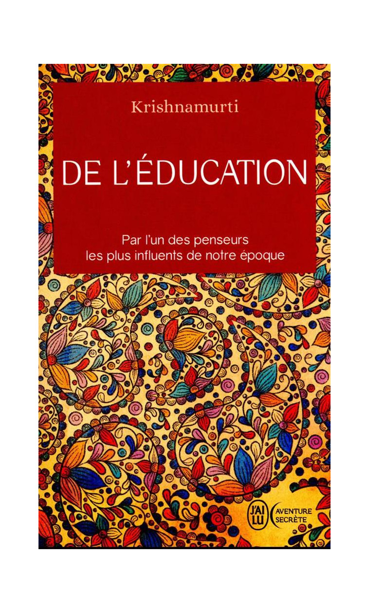 DE L-EDUCATION - KRISHNAMURTI JIDDU - J'AI LU