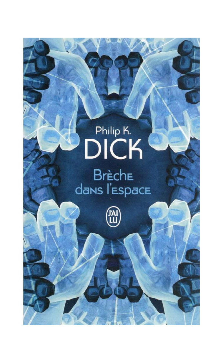 BRECHE DANS L-ESPACE - DICK PHILIP K. - J'AI LU