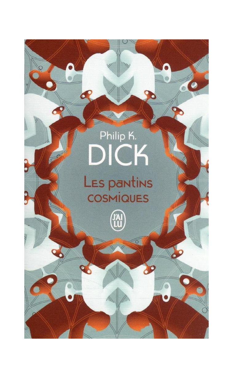 LES PANTINS COSMIQUES - DICK PHILIP K. - J'AI LU