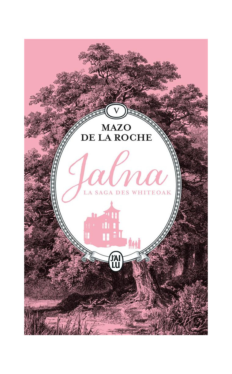 JALNA : LA SAGA DES WHITEOAK - VOL05 - FINCH WHITEOAK - LE MAITRE DE JALNA - DE LA ROCHE MAZO - J'AI LU