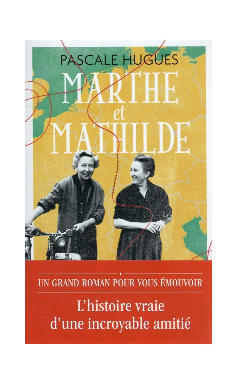 MARTHE ET MATHILDE - L-HISTOIRE VRAIE D-UNE INCROYABLE AMITIE (1902-2001) - HUGUES PASCALE - J'AI LU