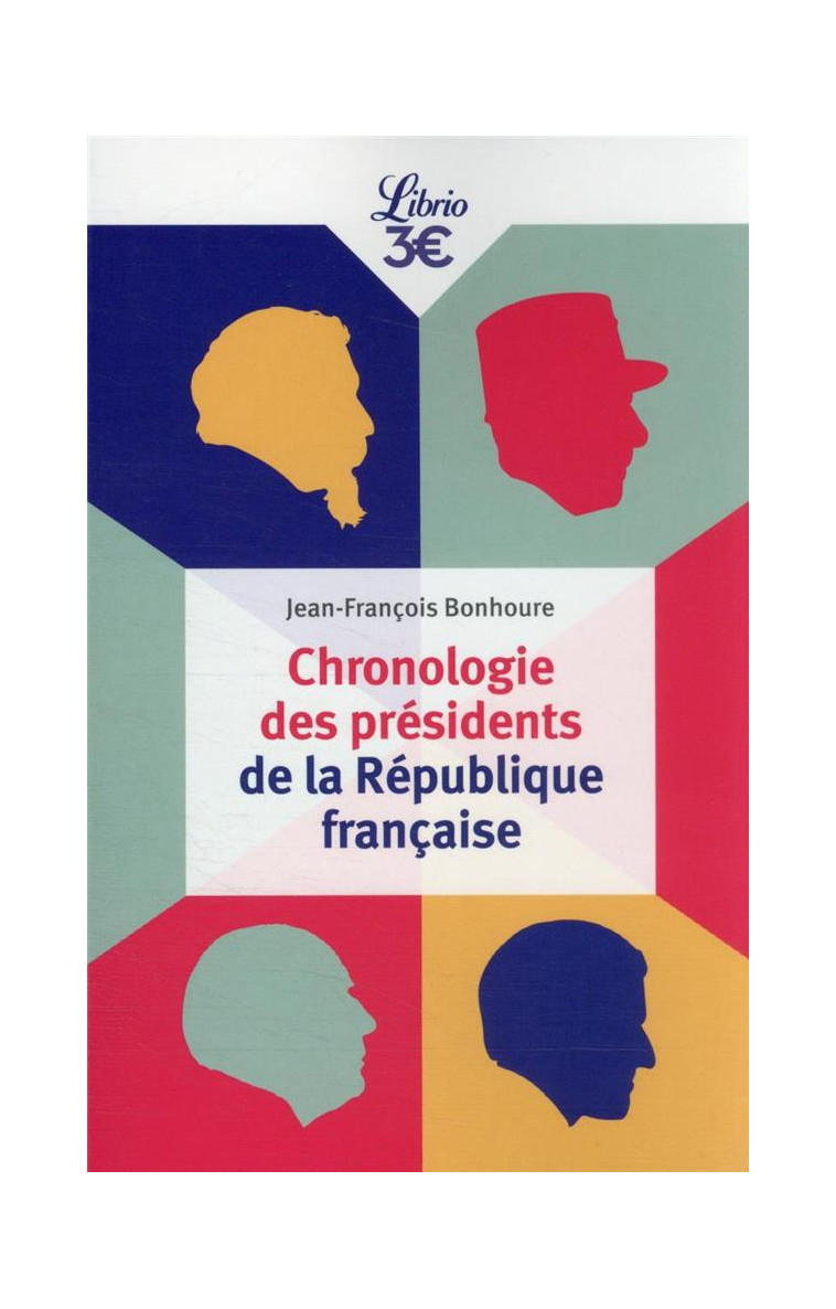 CHRONOLOGIE DES PRESIDENTS DE LA REPUBLIQUE FRANCAISE - BONHOURE J-F. - J'AI LU