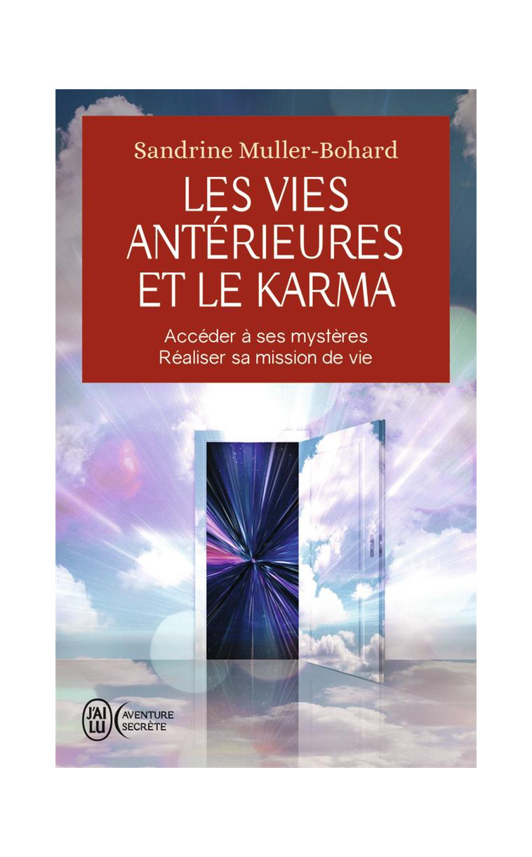 LES VIES ANTERIEURES ET LE KARMA - ACCEDER A SES MYSTERES - REALISER SA MISSION DE VIE - MULLER-BOHARD S. - J'AI LU