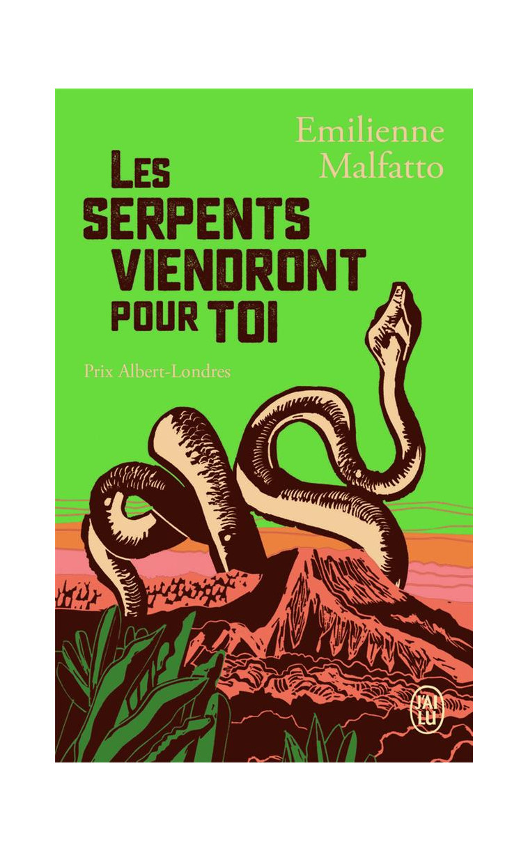 LES SERPENTS VIENDRONT POUR TOI - MALFATTO EMILIENNE - J'AI LU