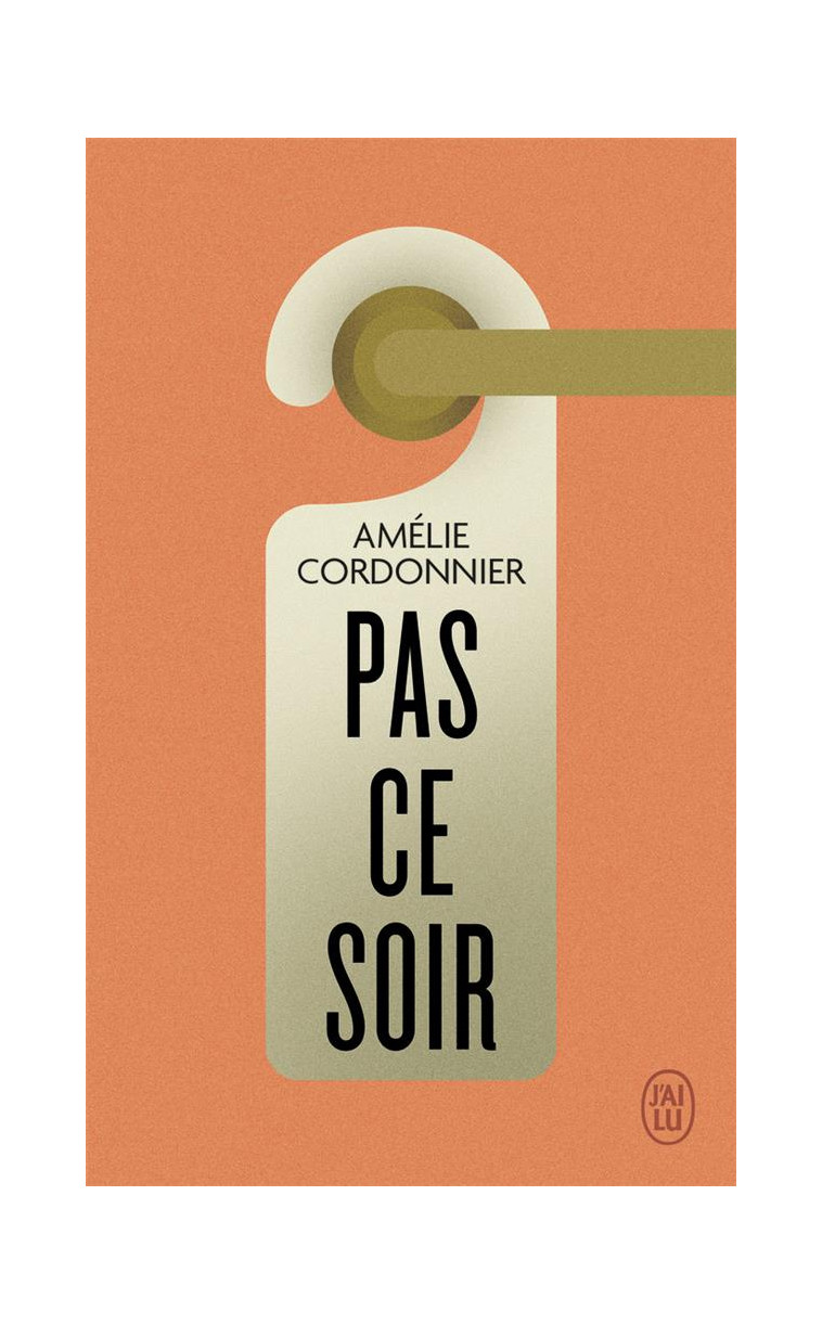 PAS CE SOIR - CORDONNIER AMELIE - J'AI LU