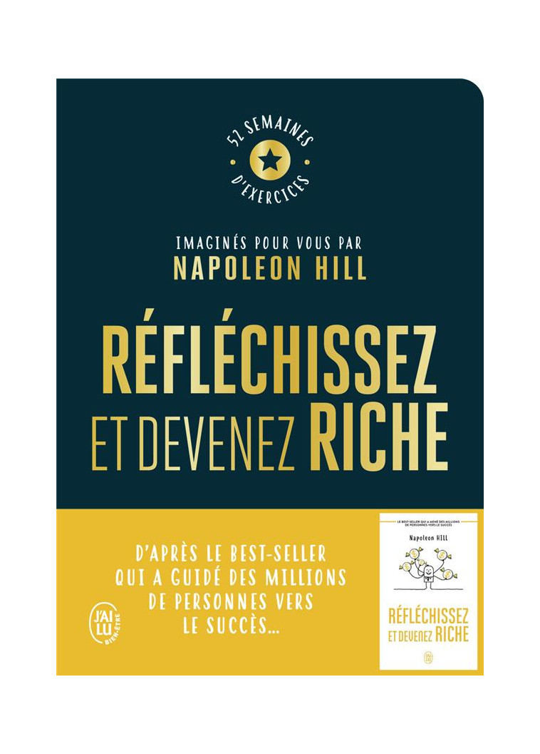 REFLECHISSEZ ET DEVENEZ RICHE - LE CAHIER D-EXERCICES OFFICIEL - 52 SEMAINES D-EXERCICES IMAGINES PO - HILL NAPOLEON - J'AI LU