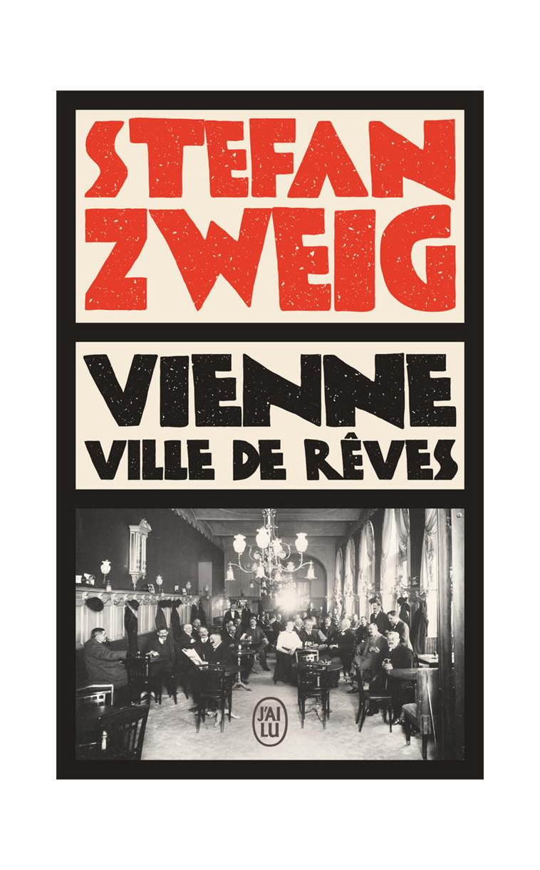 VIENNE, VILLE DE REVES - ZWEIG STEFAN - J'AI LU