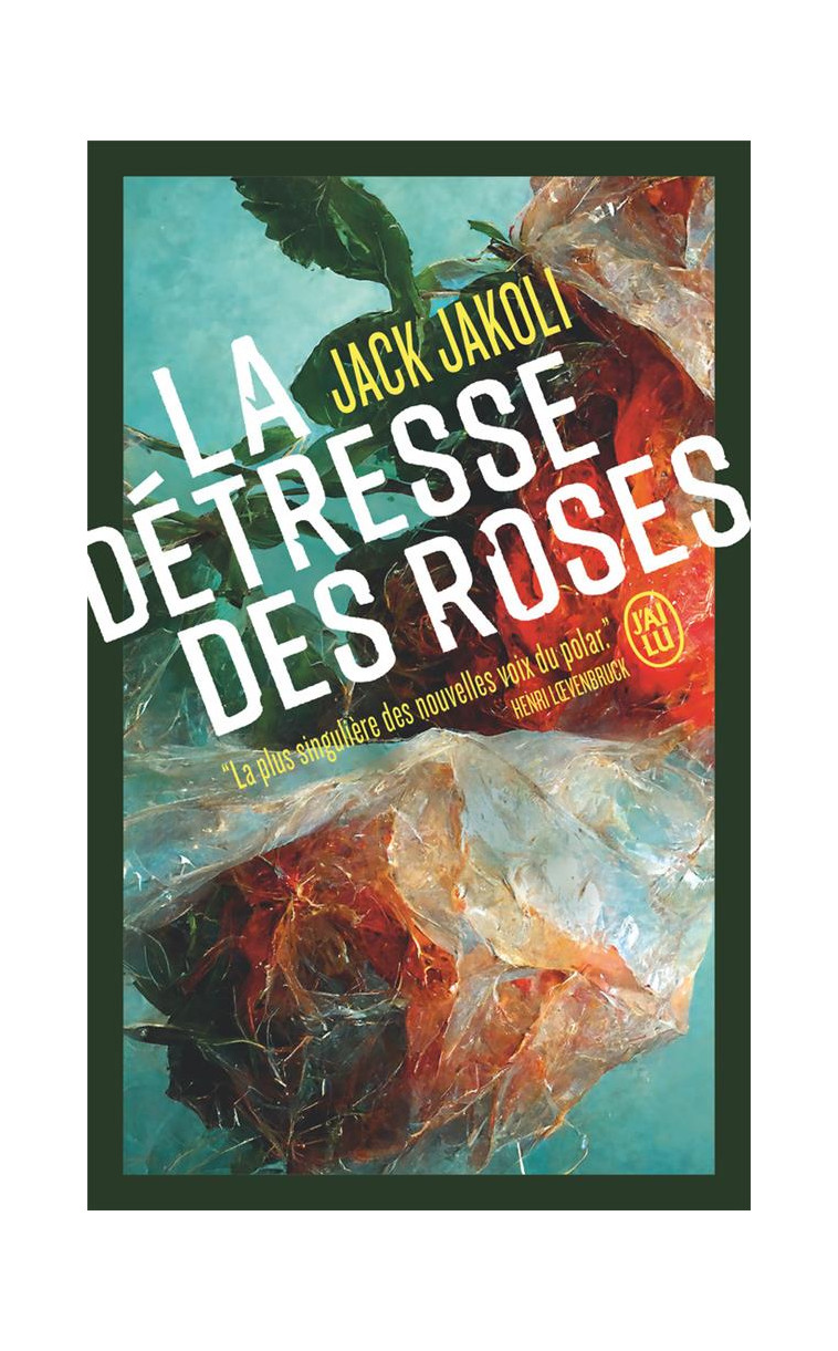 LA DETRESSE DES ROSES - JAKOLI JACK - J'AI LU