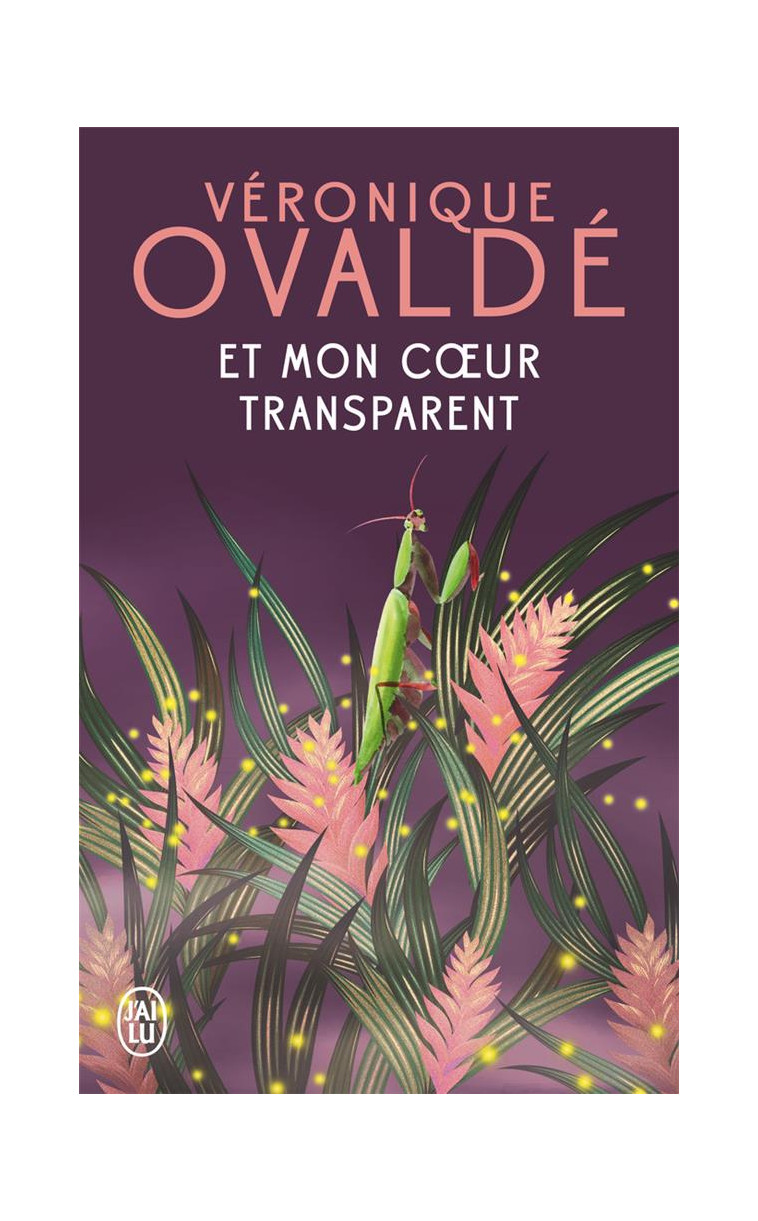 ET MON COEUR TRANSPARENT - OVALDE VERONIQUE - J'AI LU