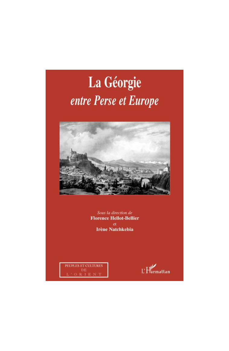 LA GEORGIE ENTRE PERSE ET EUROPE - HELLOT-BELLIER - L'HARMATTAN