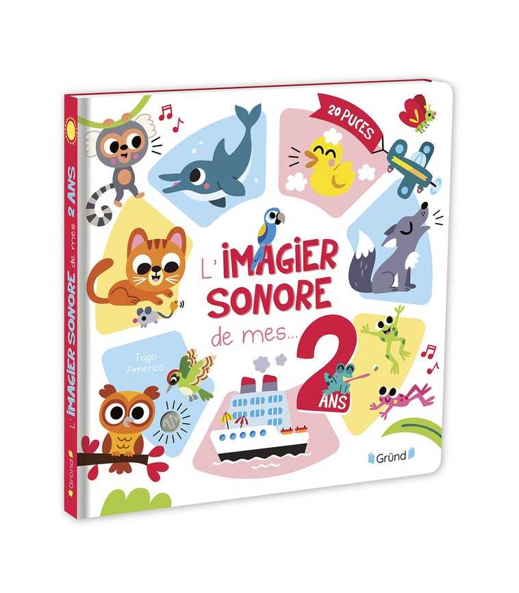 L-IMAGIER SONORE DE MES 2 ANS - AMERICO TIAGO - GRUND