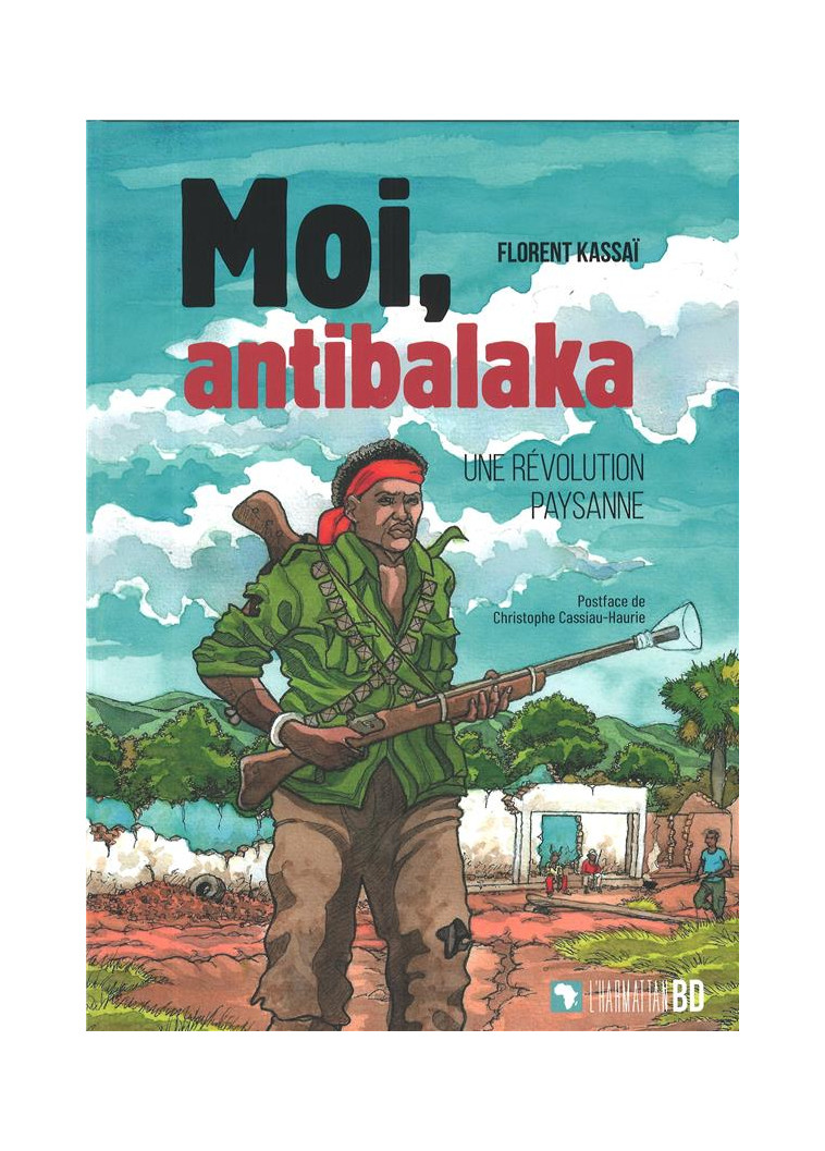 MOI, ANTIBALAKA - UNE REVOLUTION PAYSANNE - KASSAI FLORENT - L'HARMATTAN