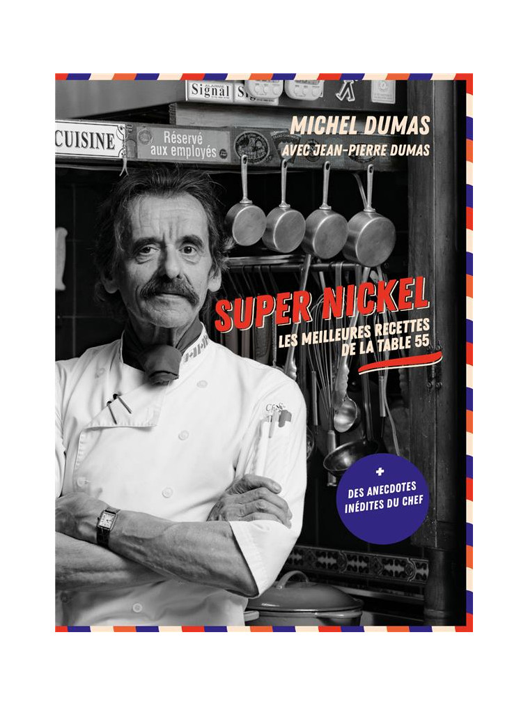 SUPER NICKEL - LES MEILLEURES RECETTES DE LA TABLE 55 - DUMAS MICHEL - M6