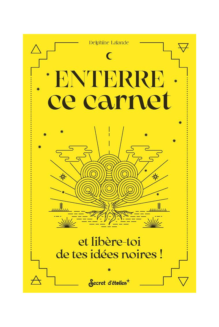 ENTERRE CE CARNET ET LIBERE-TOI DE TES IDEES NOIRES - LALANDE DELPHINE - NC