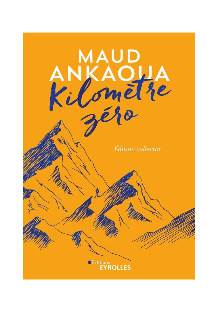 KILOMETRE ZERO (EDITION COLLECTOR) - ANKAOUA MAUD - EYROLLES