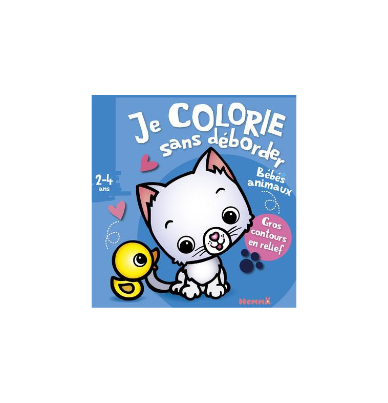 JE COLORIE SANS DEBORDER (2-4 ANS) - BEBES ANIMAUX (CHATON ET CANARD) - PIETTE NADINE - HEMMA