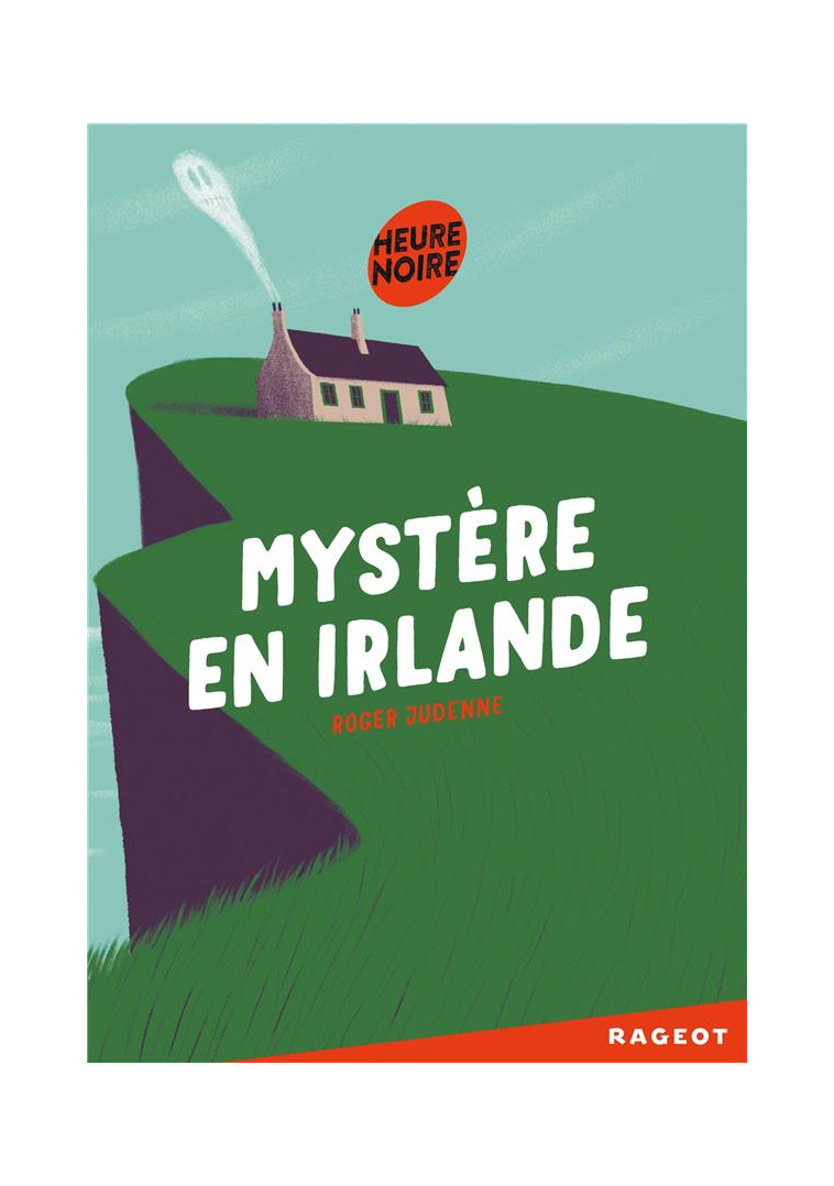 MYSTERE EN IRLANDE - JUDENNE/BAAS - Rageot