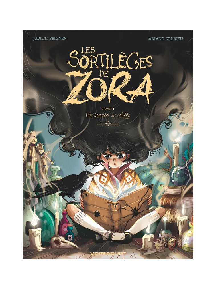 LES SORTILEGES DE ZORA - TOME 01 - UNE SORCIERE AU COLLEGE - PEIGNEN/DELRIEU - VENTS D'OUEST