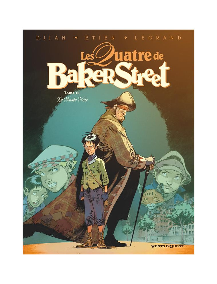 LES QUATRE DE BAKER STREET - TOME 10 - LE MUSEE NOIR - DJIAN/LEGRAND/ETIEN - VENTS D'OUEST