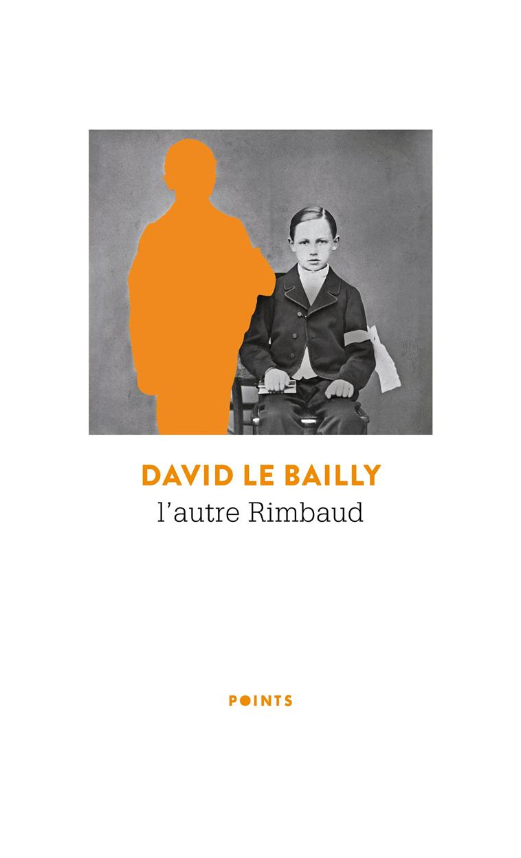 L-AUTRE RIMBAUD - LE BAILLY DAVID - POINTS