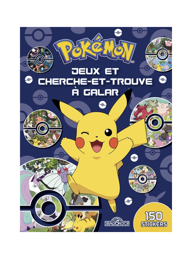 POKEMON - JEUX ET CHERCHE-ET-TROUVE A GALAR - THE POKEMON COMPANY - DRAGON D'OR