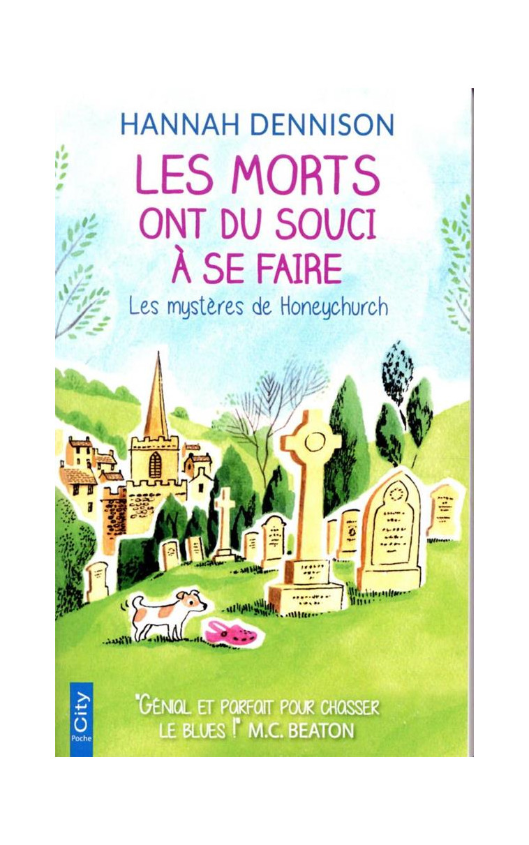 LES MYSTERES DE HONEYCHURCH - T04 - LES MORTS ONT DU SOUCI A SE FAIRE - DENNISON HANNAH - CITY