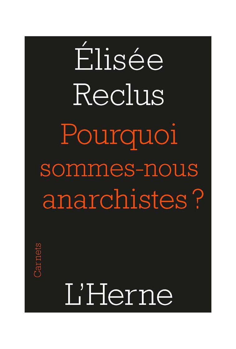 POURQUOI SOMMES-NOUS ANARCHISTES ? - RECLUS ELISEE - Herne